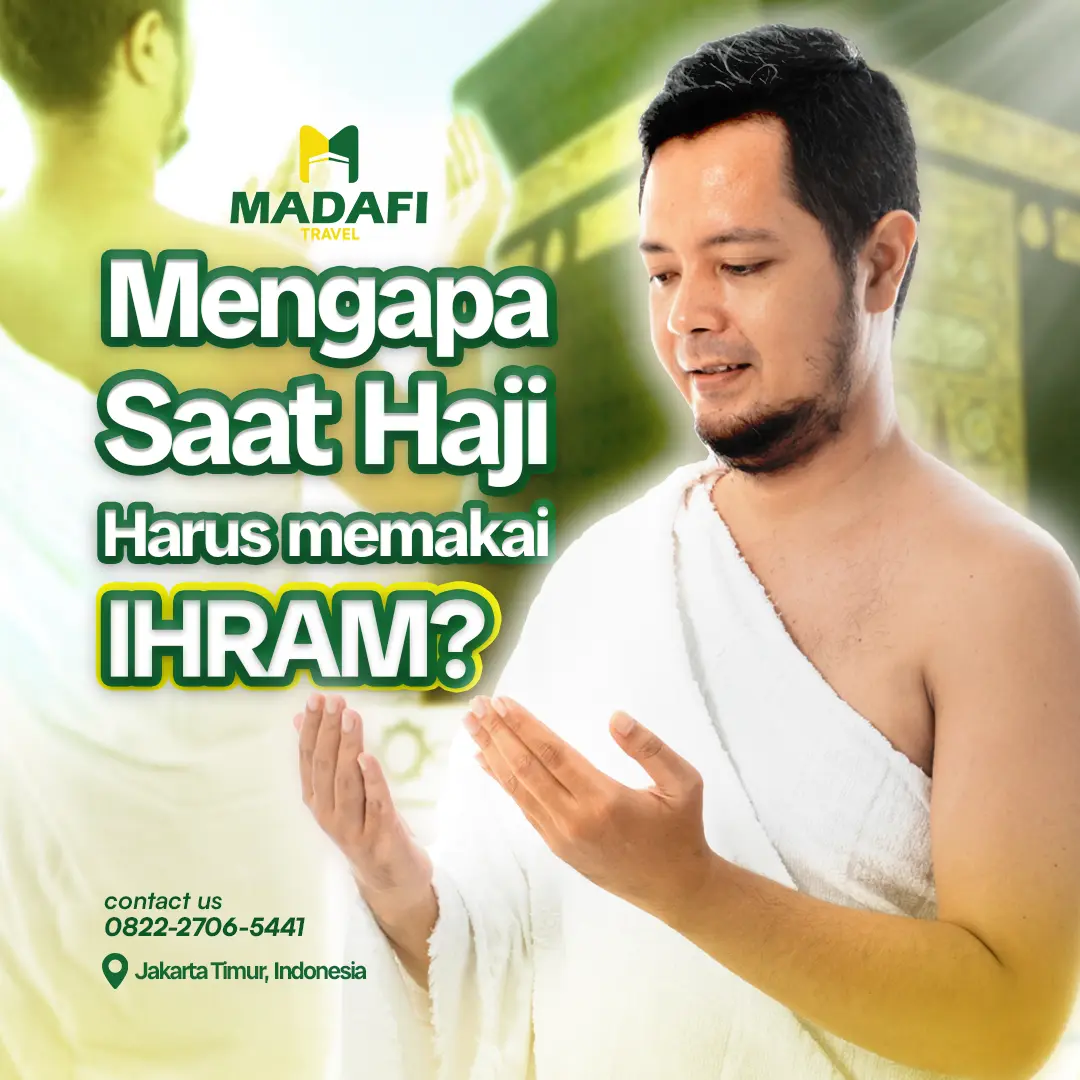 Mengapa Saat Haji Harus Memakai Ihram?